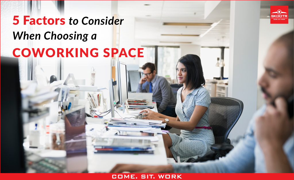 5 Factors to Consider When Choosing a Coworking Space